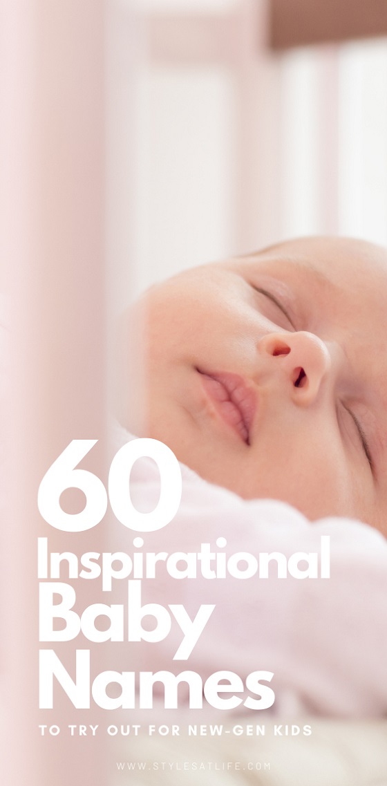 60 Inspirational Baby Names To Try Out For New-Gen Kids