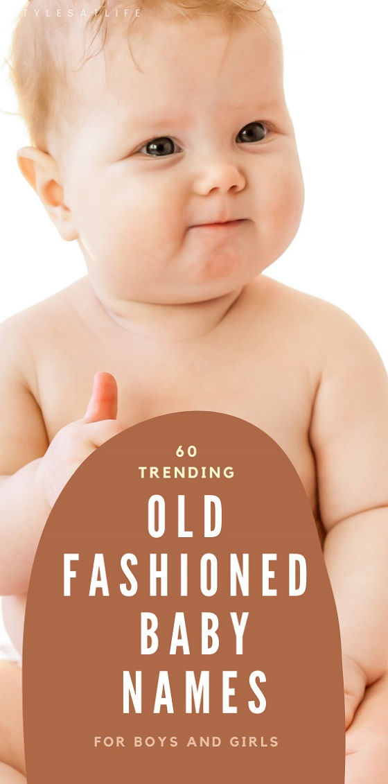 60 Amazing Old Fashioned Baby Names for Boys and Girls