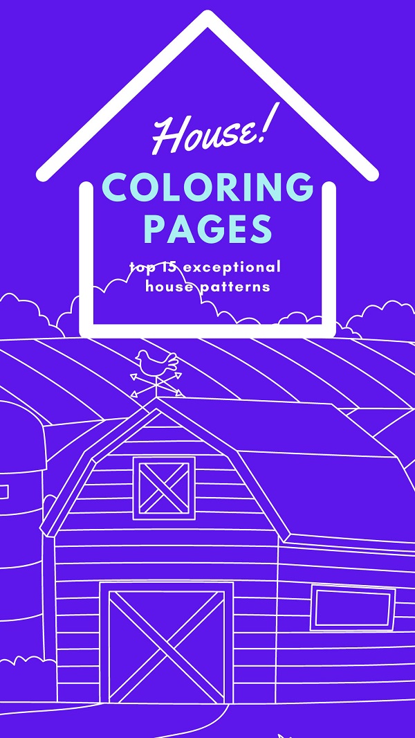 House Colouring Pages: Top 15 Exceptional House Patterns